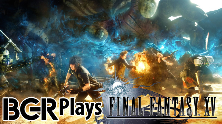 BGR Plays FFXV